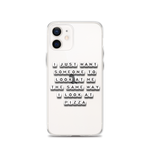 Someone To Look At Me Like Pizza - iPhone Case