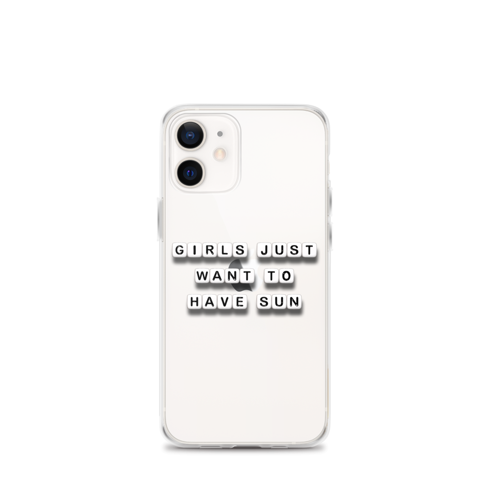Girls Just Want To Have Sun - iPhone Case