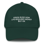 Kinda Rude Life Requires Money - Dad hat