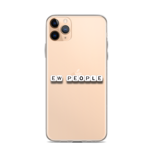"Ew People" iPhone Case