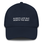 Always Late - Dad hat