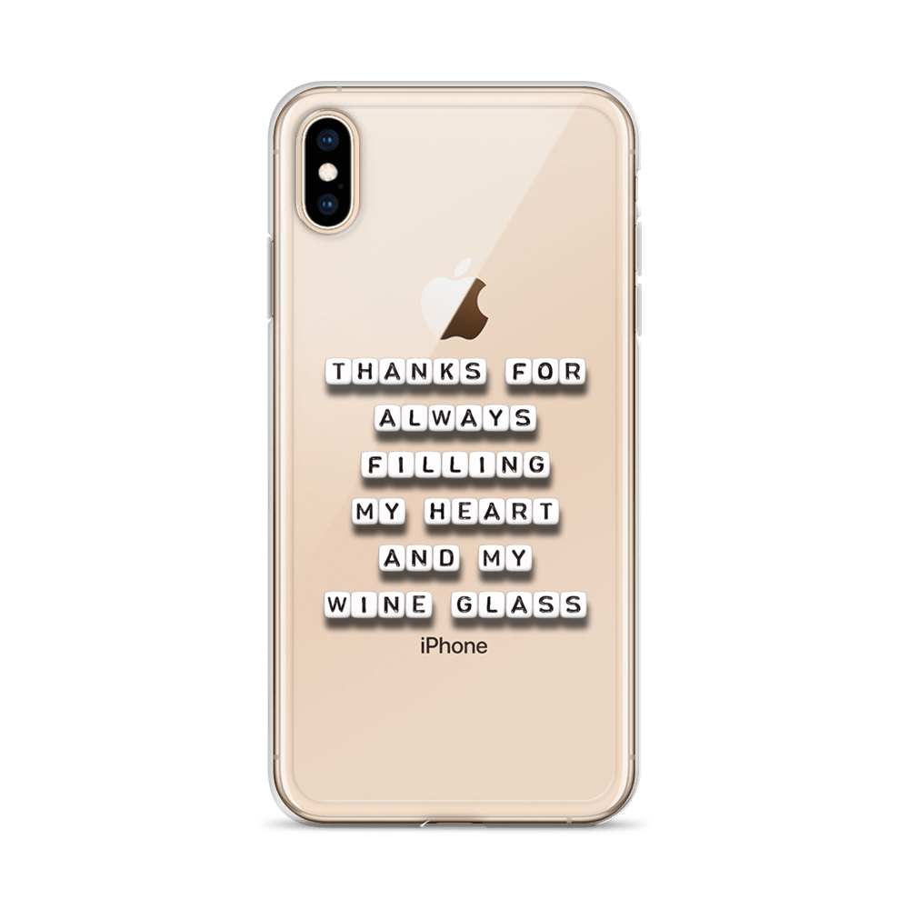 Thanks for Filling My Heart and Wine - iPhone Case
