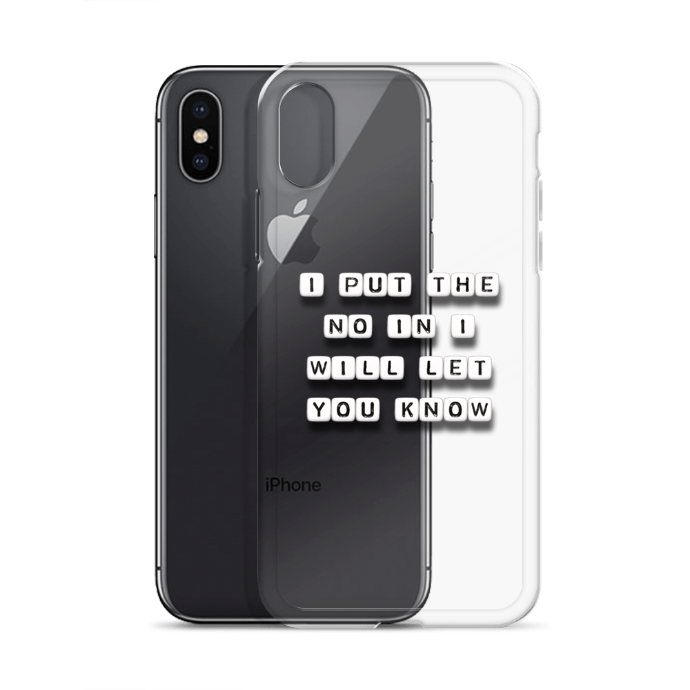 I Put The No - iPhone Case