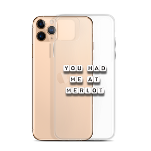 You Had Me at Merlot - iPhone Case