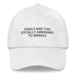 Single and Socially Awkward - Dad Hat