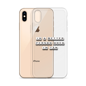 Better When I'm Tan - iPhone Case
