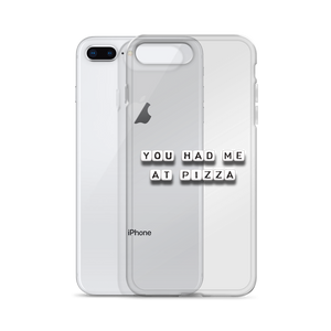 You Had Me At Pizza - iPhone Case