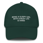 Sleepy Girl With a Busy Life - Dad hat