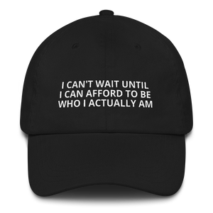 Afford To Be Who I Am - Dad hat