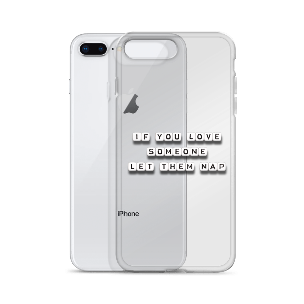 If You Love Someone Let Them Nap - iPhone Case