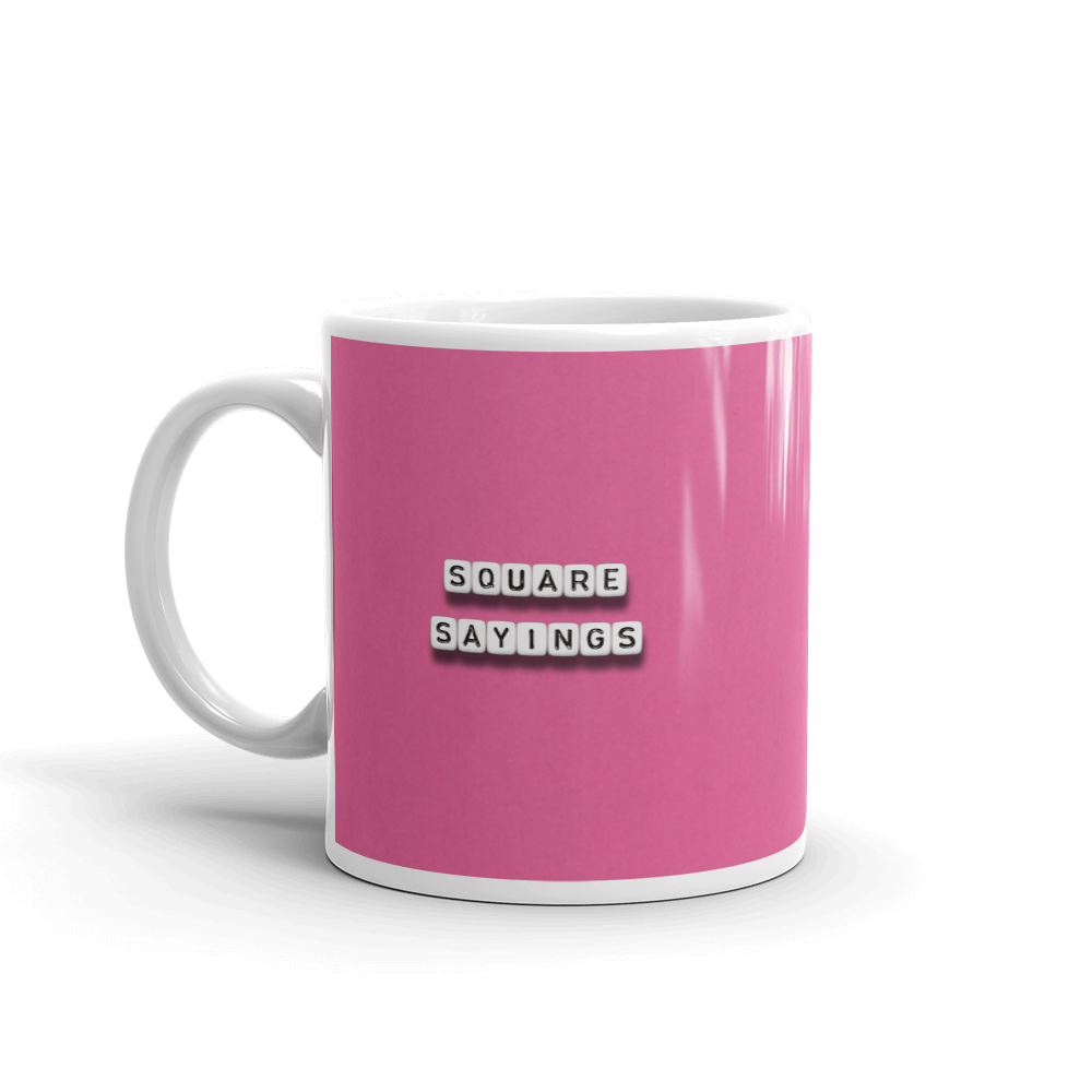 Just tell Me When and Where - Mug