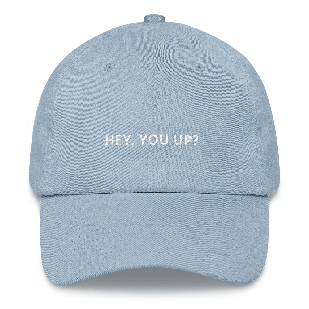 Hey You Up - Dad Hat