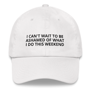 I Can't Wait To Be Ashamed - Dad hat