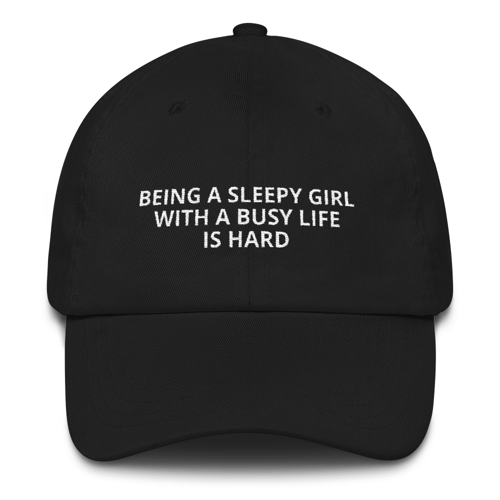 Sleepy Girl With a Busy Life - Dad hat