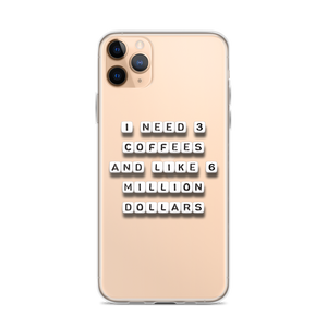 I Need 3 Coffees - iPhone Case