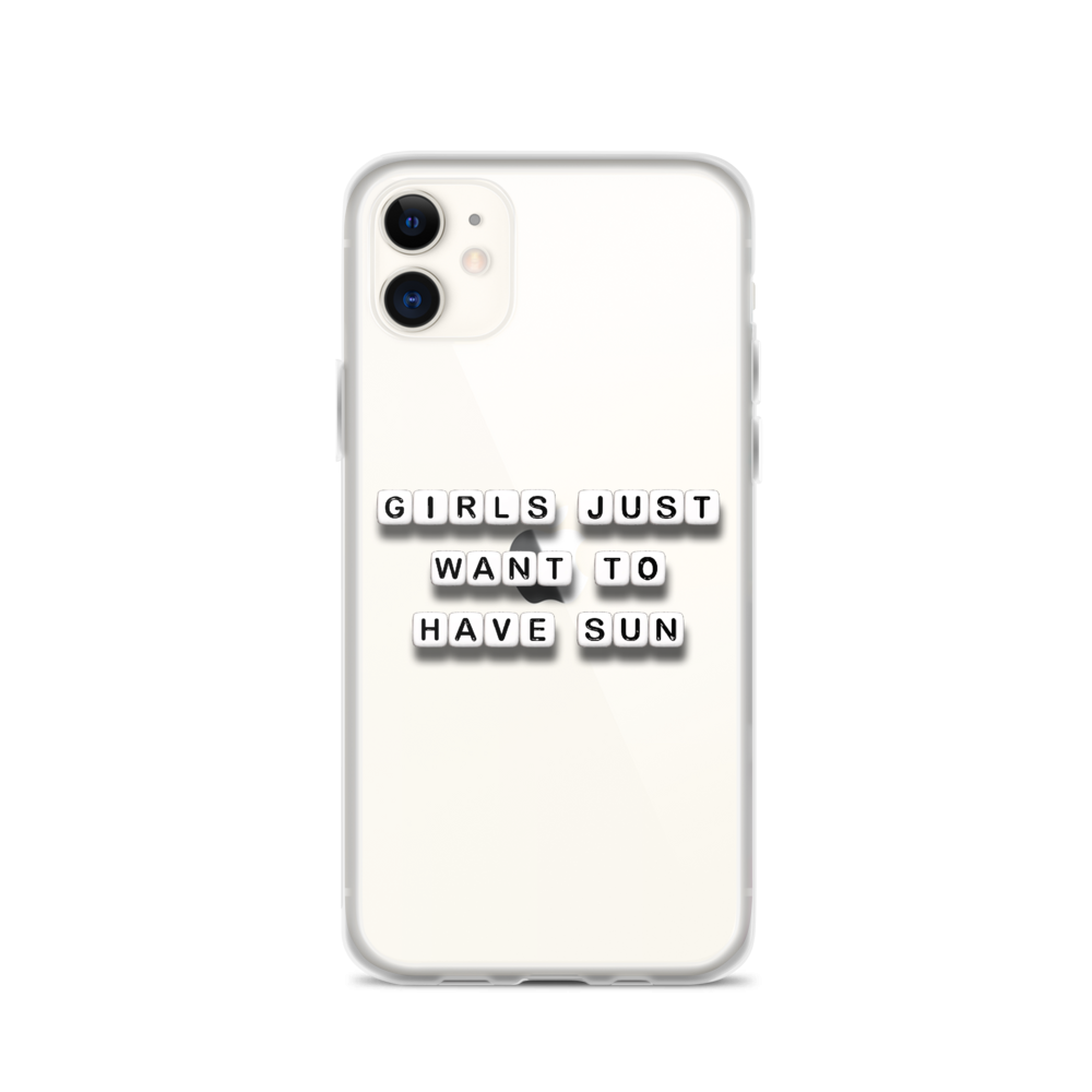 Girls Just Want To Have Sun - iPhone Case