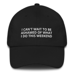 I Can't Wait To Be Ashamed - Dad hat