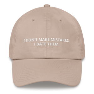 I Don't Make Mistakes - Dad hat