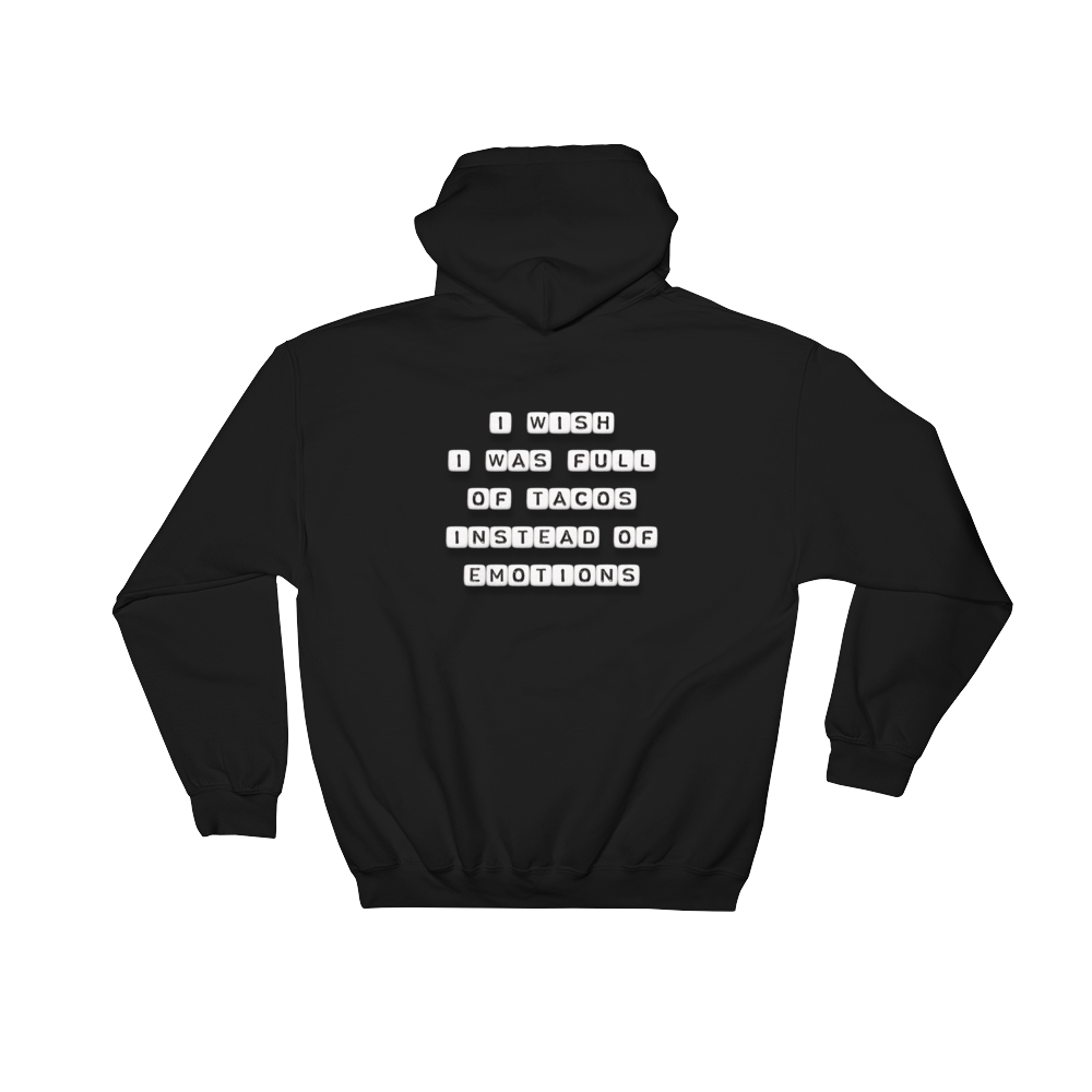 I Wish I Was Full of Tacos - Hoodie