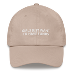 Girls Just Want To Have Funds - Dad hat