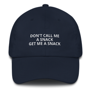 Don't Call Me A Snack - Dad hat