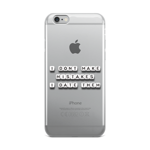 I Don't Make Mistakes - iPhone Case
